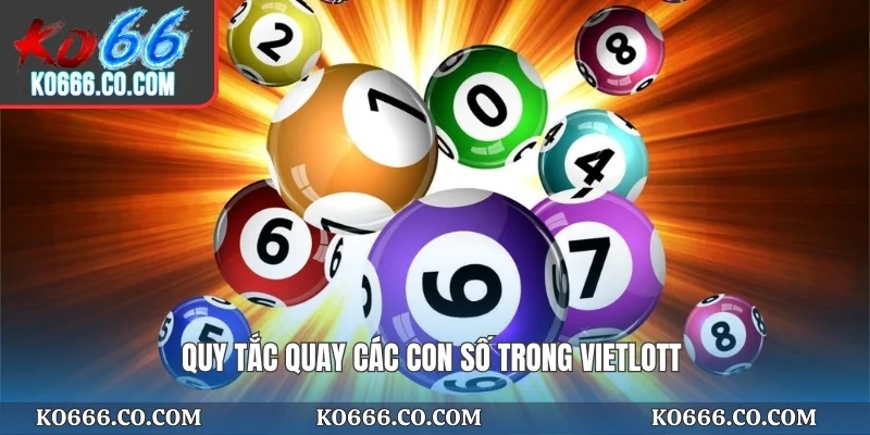 Quy tắc quay các con số trong Vietlott