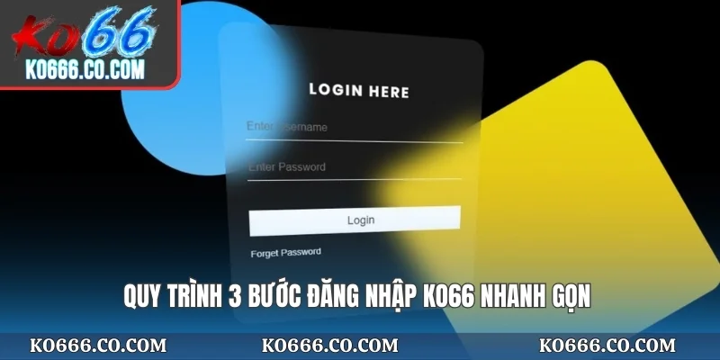Quy trình 3 bước đăng nhập KO66 nhanh gọn