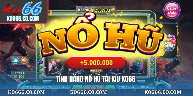 Tính năng nổ hũ tài xỉu KO66